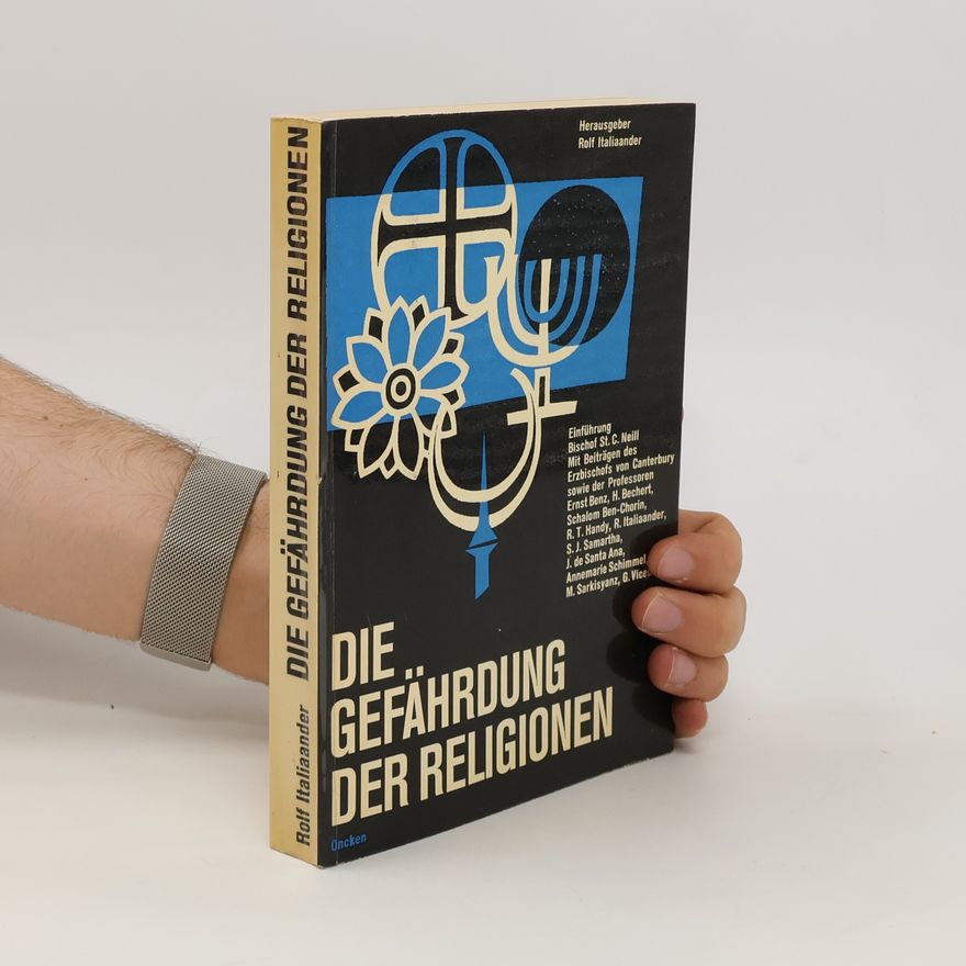 Rolf Italiaander Die Gefährdung der Religionen