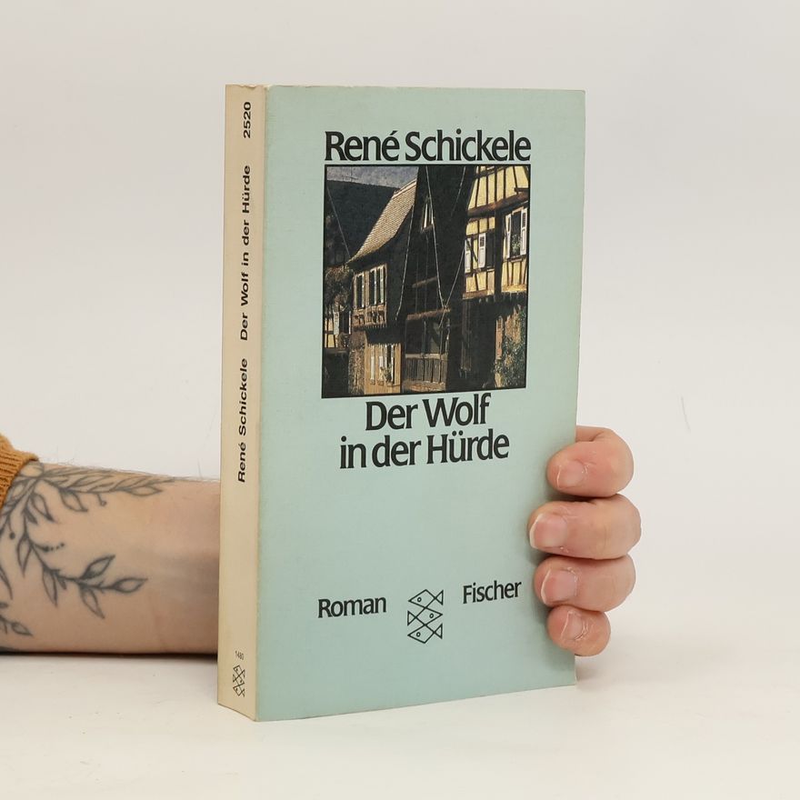 René Schickele Der Wolf in der Hürde