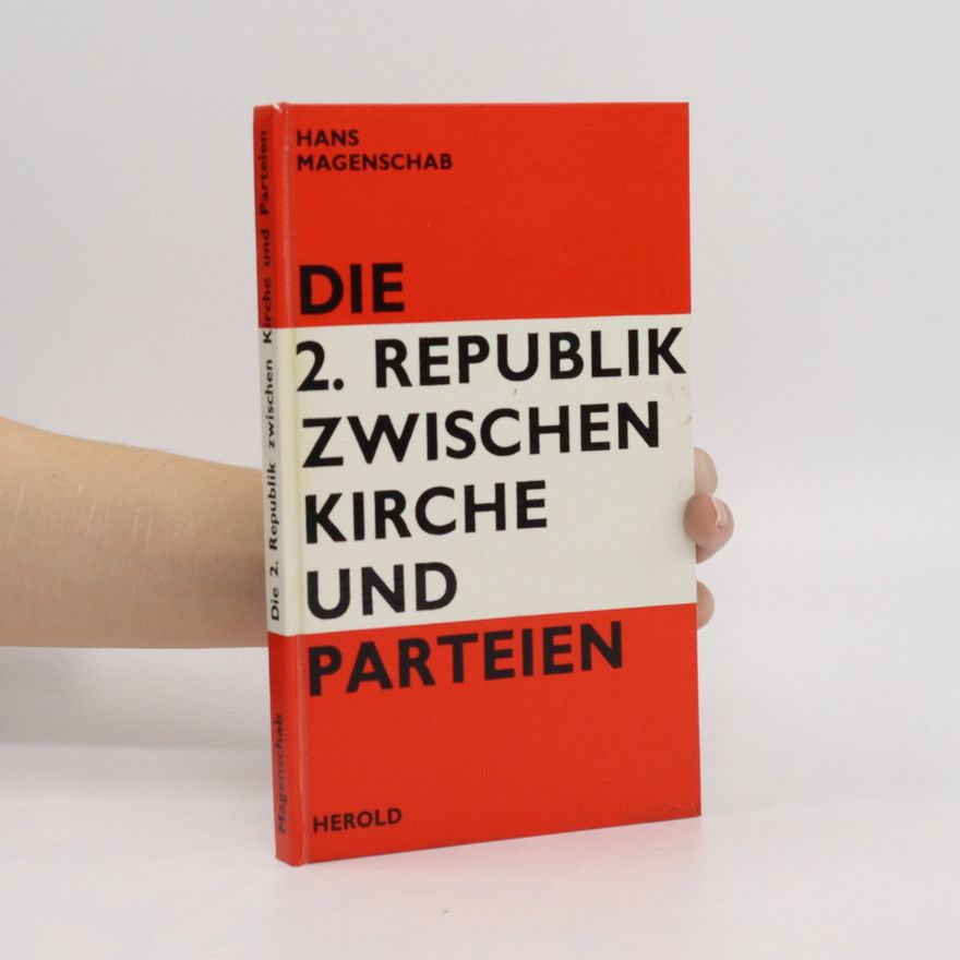 Hans Magenschab Die 2. Republik zwischen Kirche und Parteien