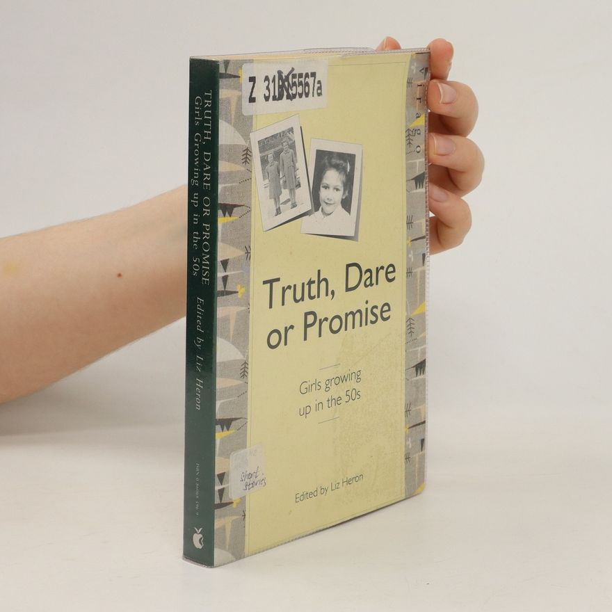 Liz Heron Truth, Dare or, Promise