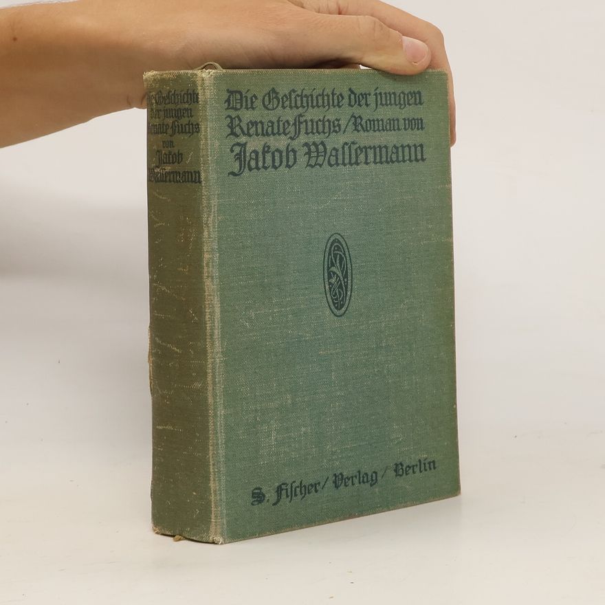 Jakob Wassermann Die Geschichte der jungen Renate Fuchs