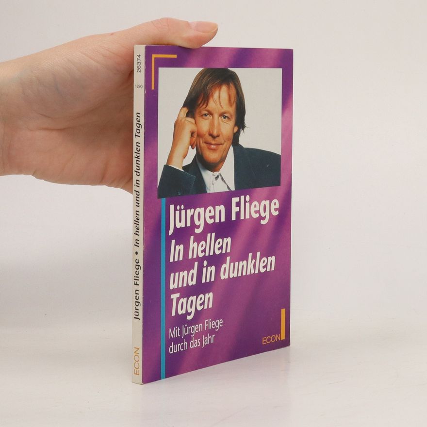 Jürgen Fliege In hellen und in dunklen Tagen