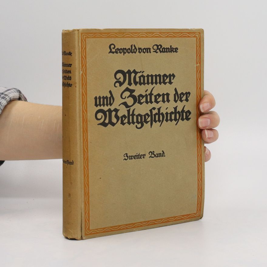 Leopold von Ranke Männer und Zeiten der Weltgeschichte