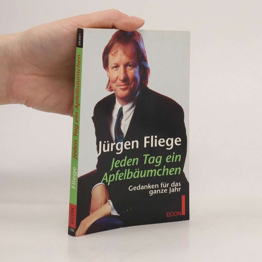 Jürgen Fliege Jeden Tag ein Apfelbäumchen