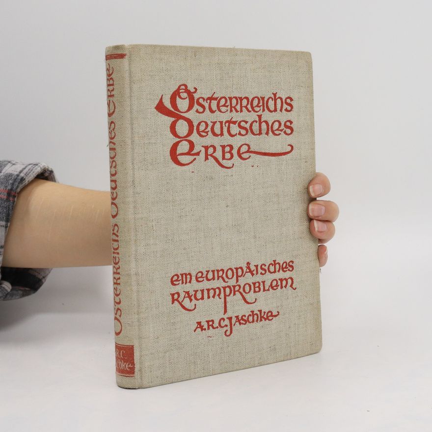 Alois Rudolf Carl Jaschke Österreichs deutsches Erbe