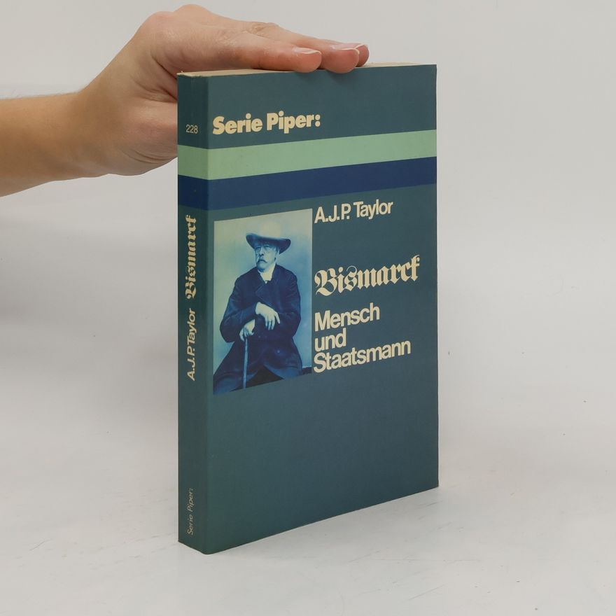 A. J. P. Taylor Bismarck, Mensch und Staatsmann