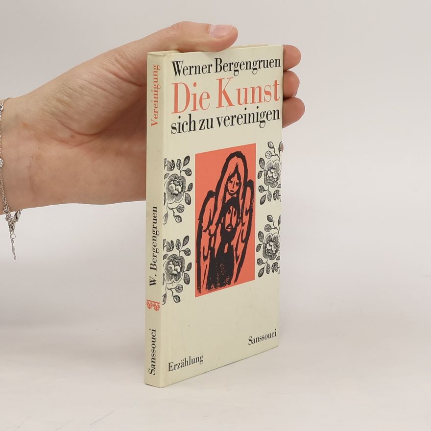 Werner Bergengruen Die Kunst, sich zu vereinigen