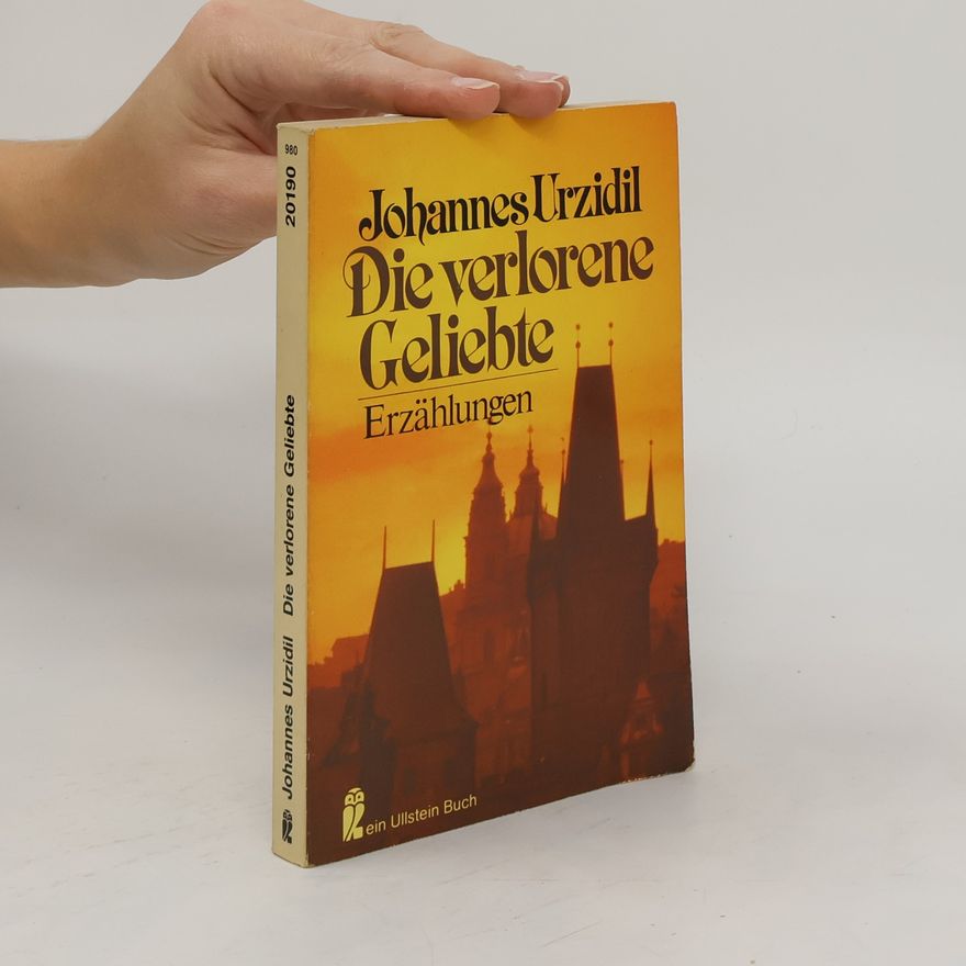 Johannes Urzidil Die verlorene Geliebte