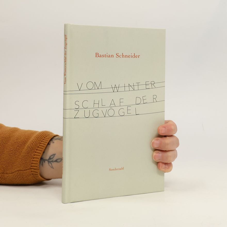Bastian Schneider Vom Winterschlaf der Zugvögel