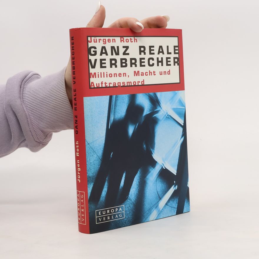 Jürgen Roth Ganz reale Verbrecher