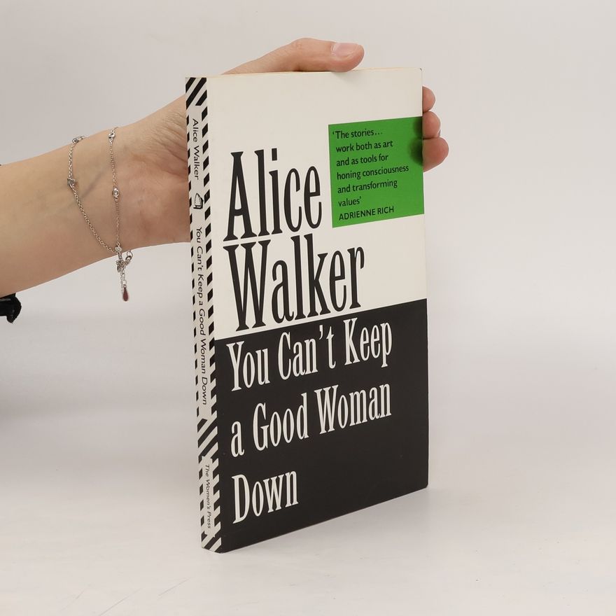 Alice Walker You can't keep a good woman down