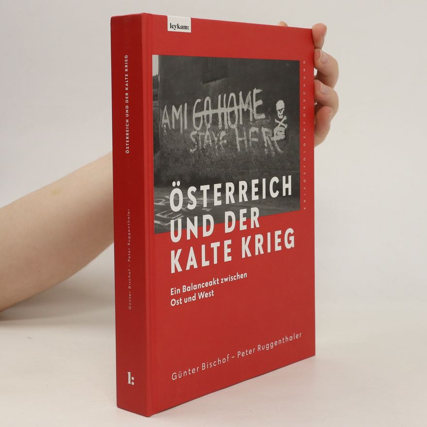 Günter Bischof Österreich und der Kalte Krieg