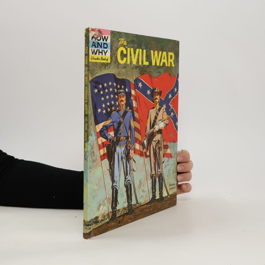 Kolektiv autorů The How and Why. Wonder Book of The Civil War