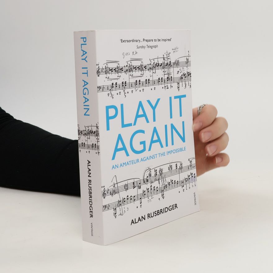 Alan Rusbridger Play it Again