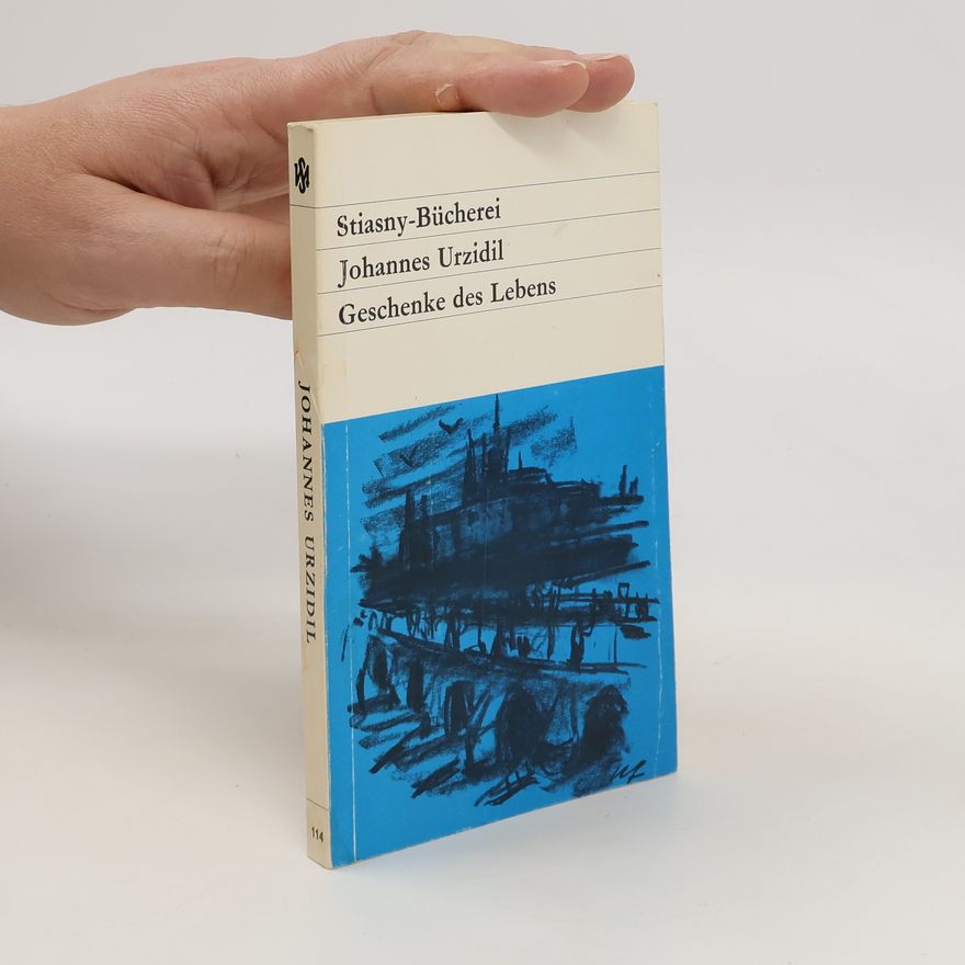 Johannes Urzidil Geschenke des Lebens