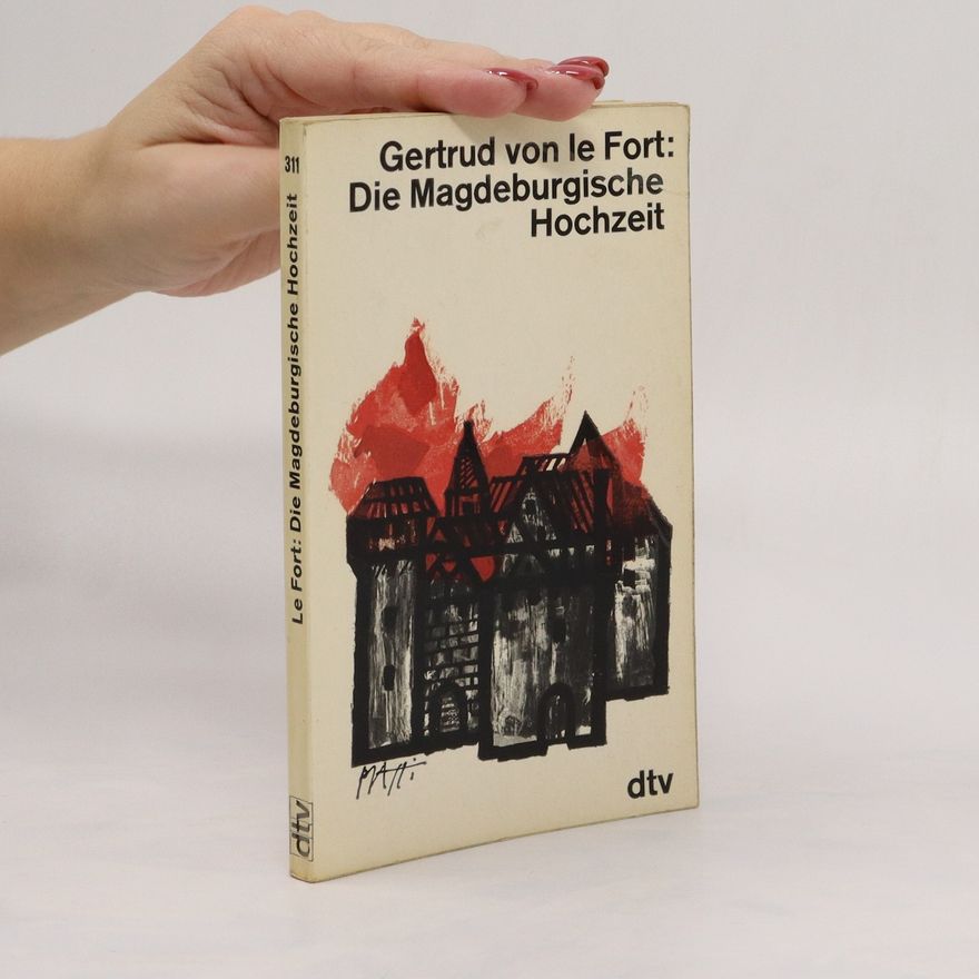 Gertrud von le Fort Die Magdeburgische Hochzeit