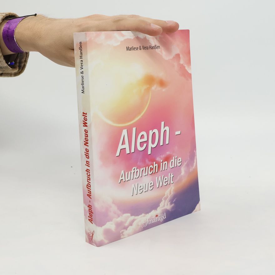 Marliese Hanßen Aleph - Aufbruch in die Neue Welt