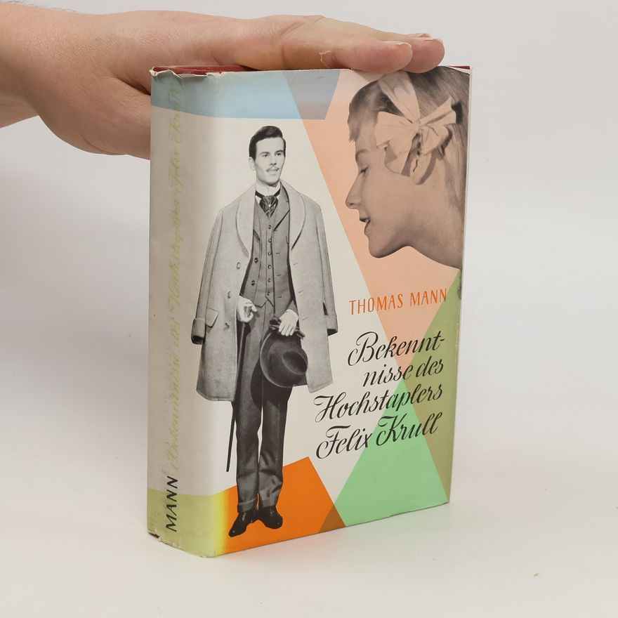 Thomas Mann Bekentnisse des Hochstaplers Felix Krull
