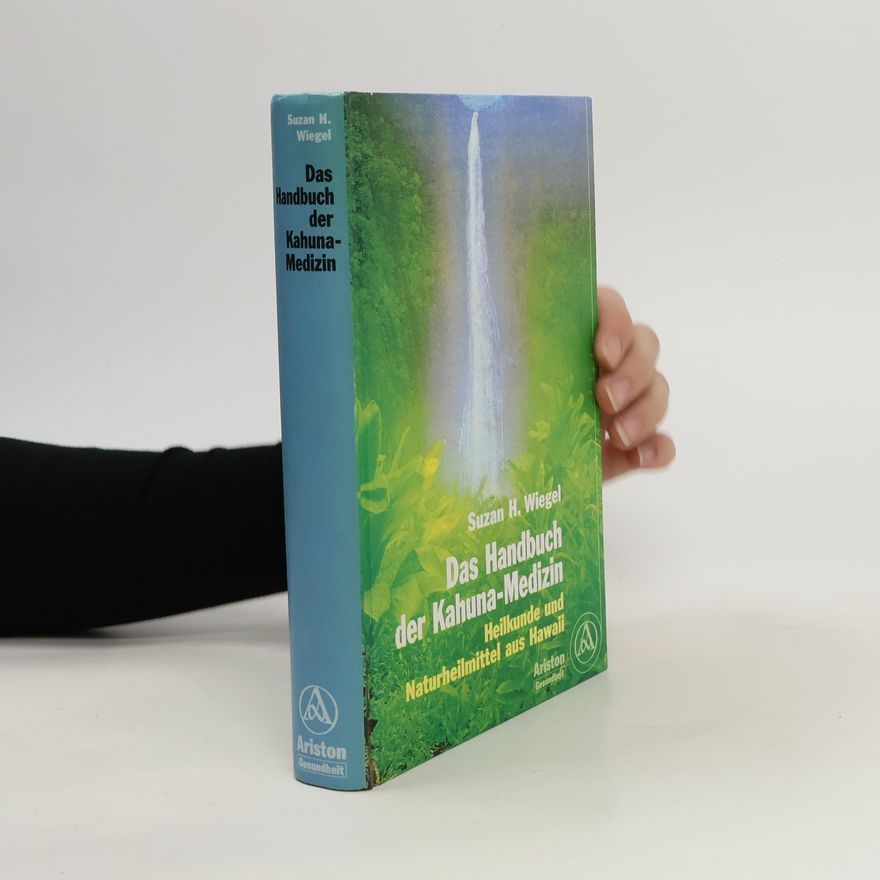 Suzan H. Wiegel Das Handbuch der Kahuna-Medizin