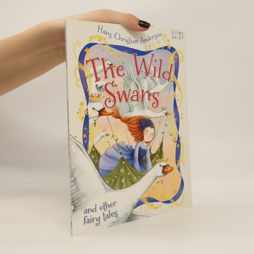 Hans Christian Andersen The Wild Swans and Other Fairy Tales