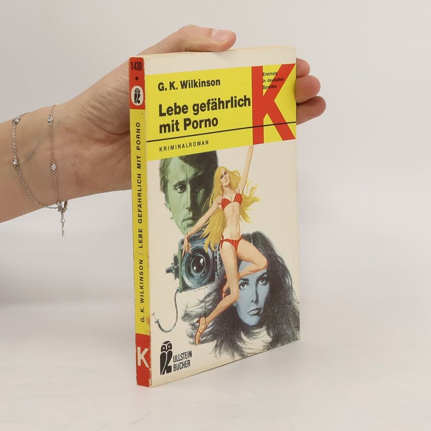 G.K.Wilkinson Lebe gefährlich mit Porno