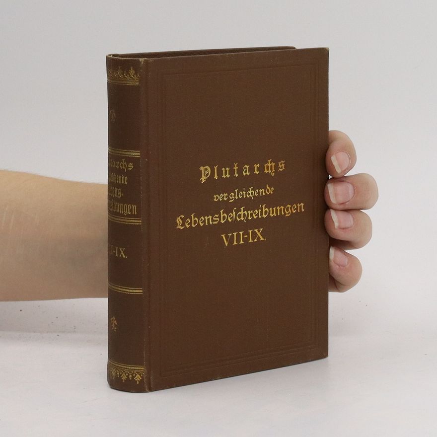 Autorenkollektiv Plutarchs vergleichende Lebensbetchreibungen. Band VII-IX.