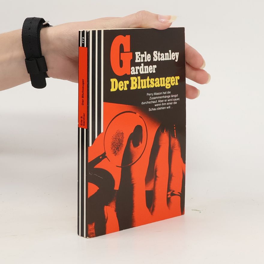 Erle Stanley Gardner Der Blutsauger