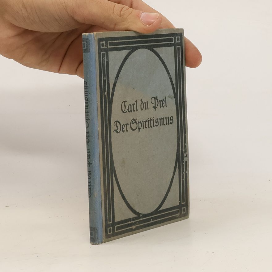 Karl, Freiherr von Prel Der Spiritismus