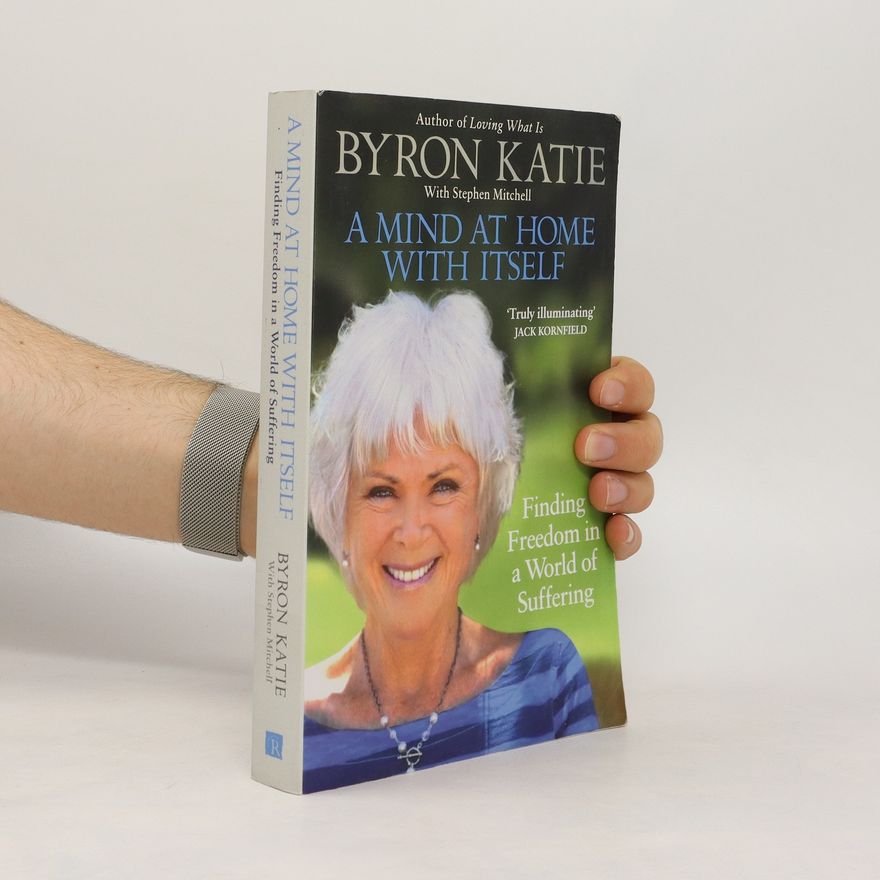 Byron Katie A Mind at Home with Itself