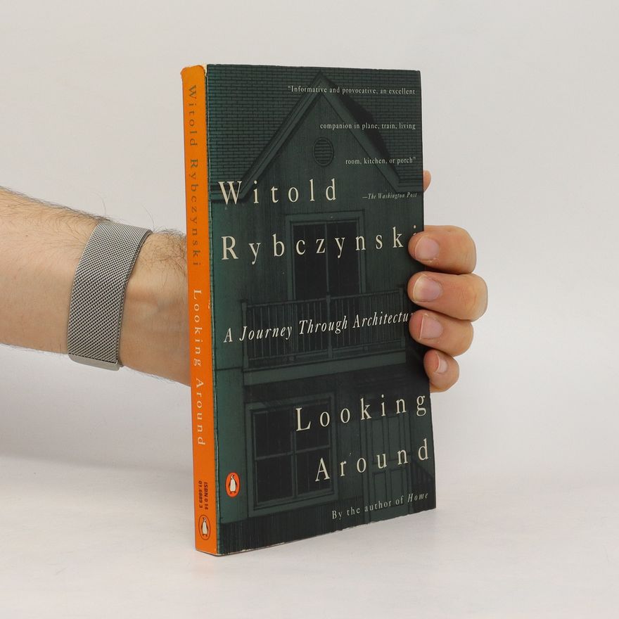 Witold Rybczynski Looking Around
