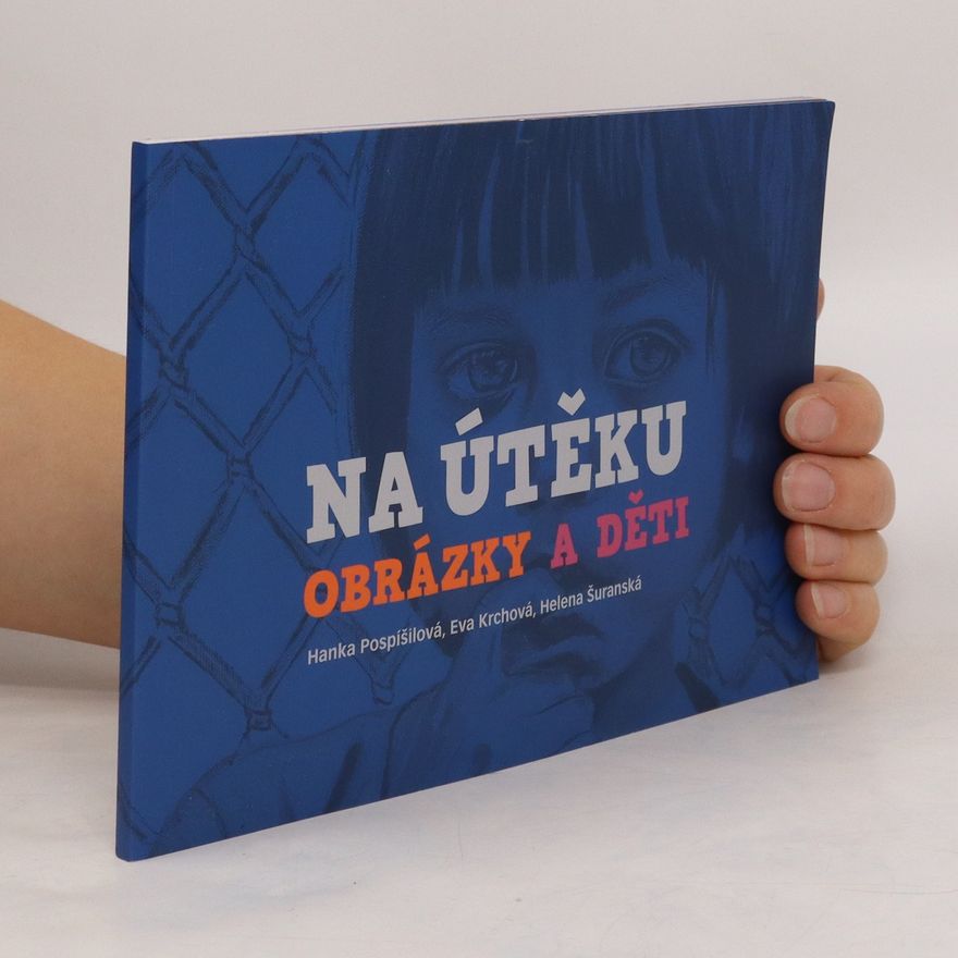 Kolektiv autorů Na útěku. Obrázky a děti