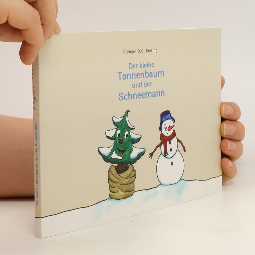 Rüdiger D. C Kinting Der kleine Tannenbaum und der Schneemann