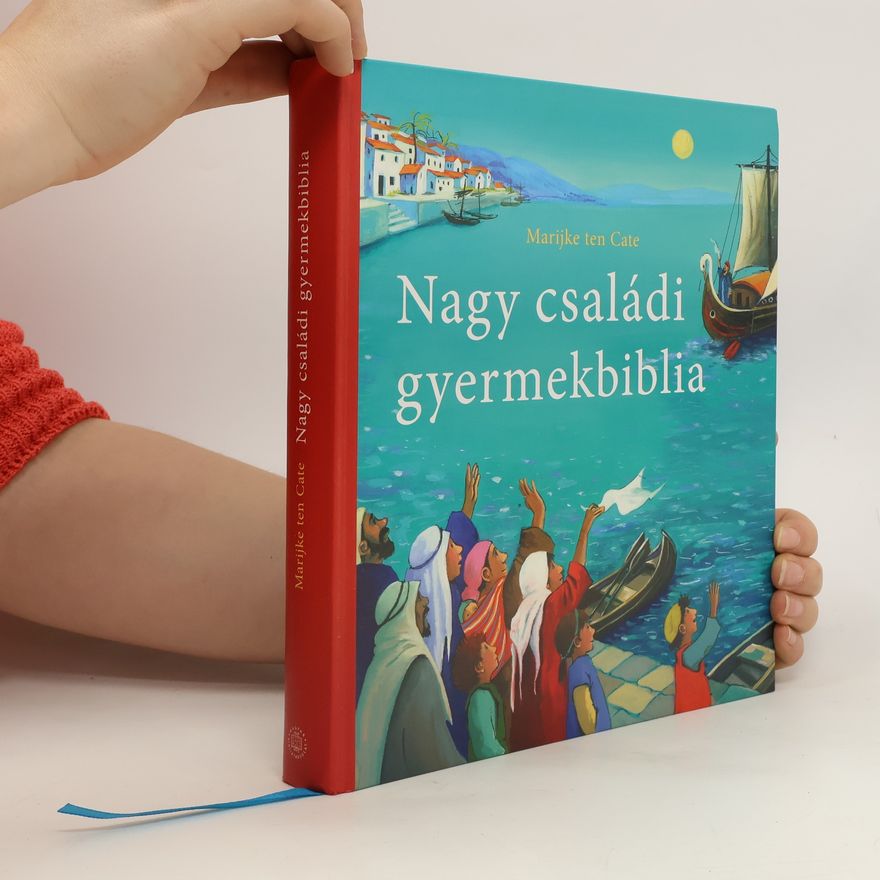 Marijke ten Cate Nagy családi gyermekbiblia