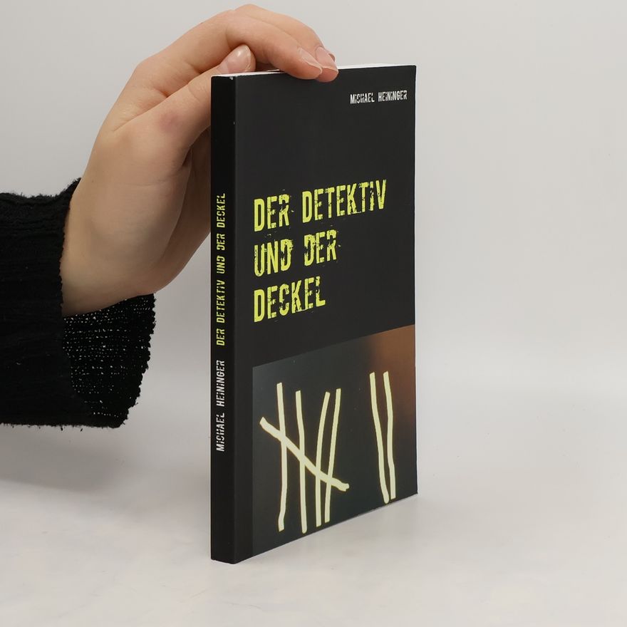 Michael Heininger Der detektiv und der deckel