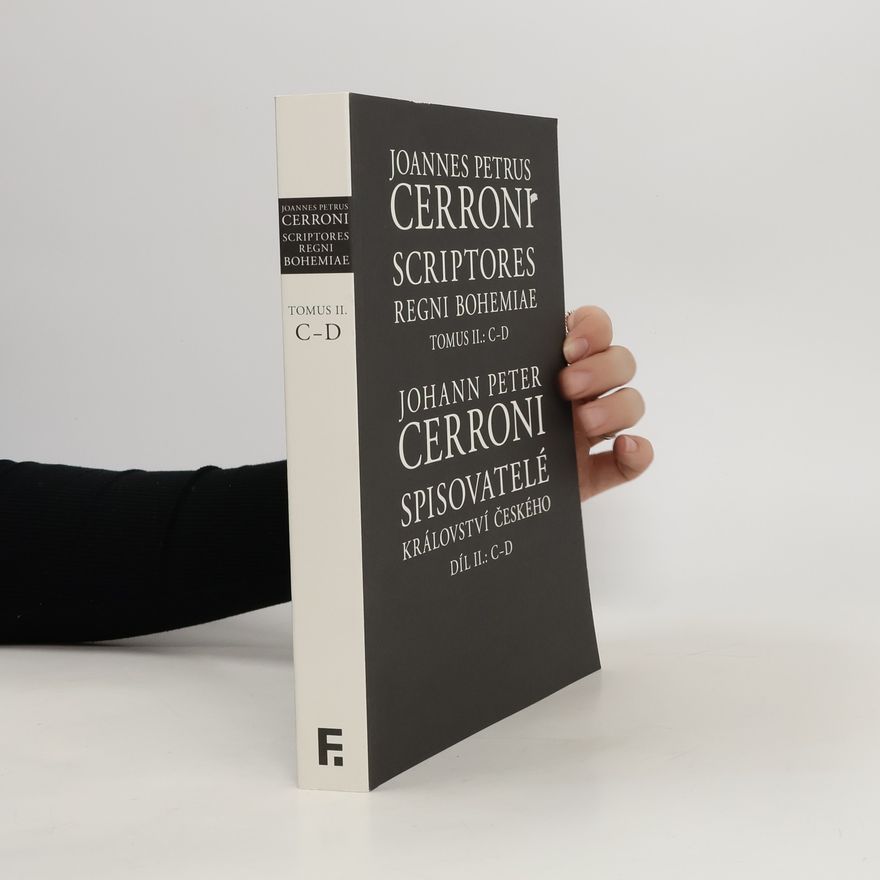 Tušl a kol Spisovatelé království českého. Díl II.: C–D / Scriptores Regni Bohemiae Tomus II.: C-D