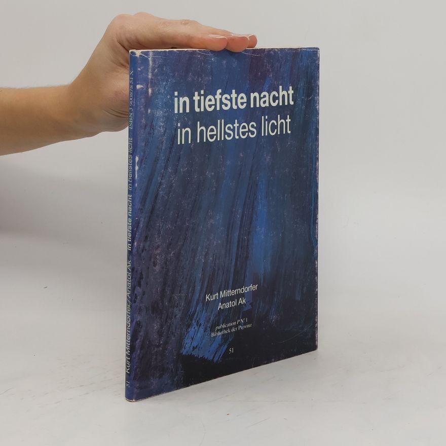 Kurt Mitterndorfer In tiefste Nacht. In hellstes Licht