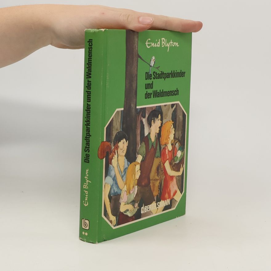 Enid Blyton Die Stadtparkkinder und der Waldmensch