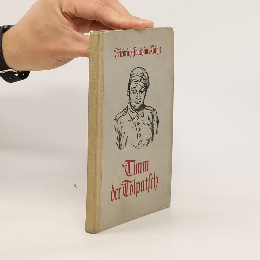 Friedrich Joachim Klähn Timm der Tolpatsch
