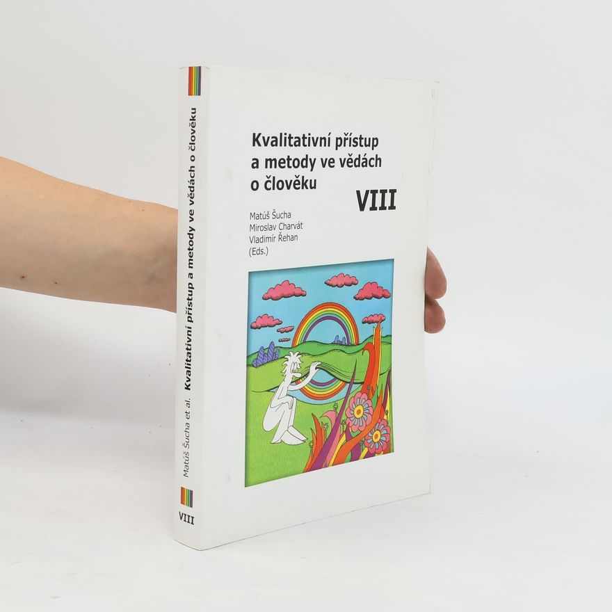 Kolektiv autorů Kvalitativní přístup a metody ve vědách o člověku VIII