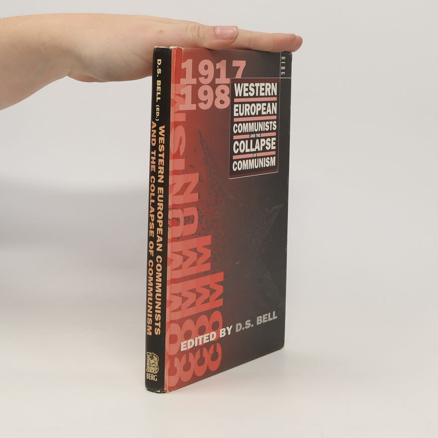 David A. Bell Western European Communists and the Collapse of Communism