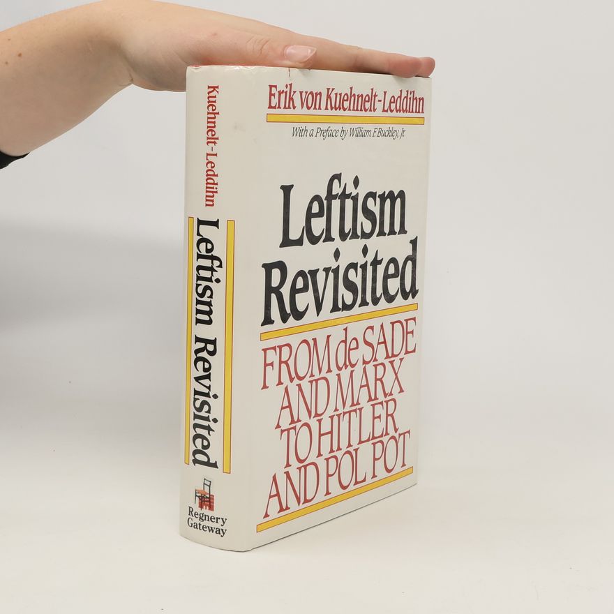 Erik von Kuehnelt-Leddihn Leftism revisited