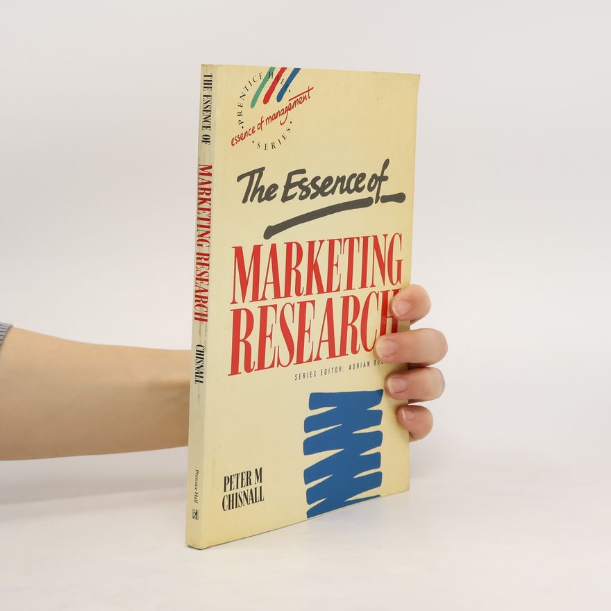 Peter M Chisnall The Essence of Marketing Research