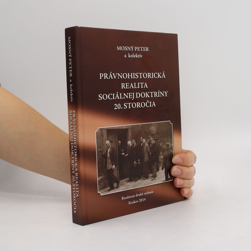 Peter Mosný Právnohistorická realita sociálnej doktríny 20. storočia