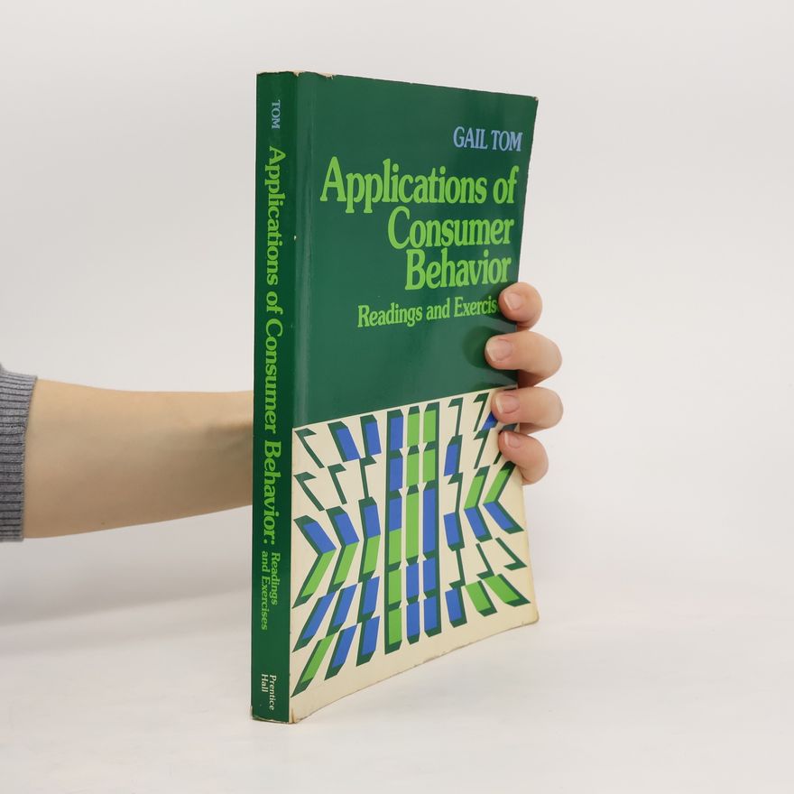 Gail Tom Applications of Consumer Behavior