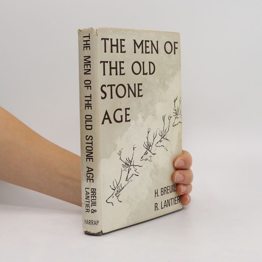 Raymond Lantier The Men of the Old Stone Age