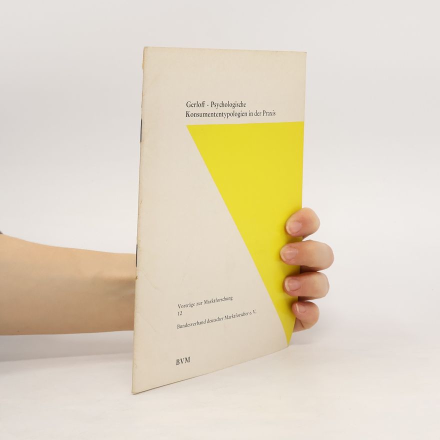 Autorenkollektiv Gerloff · Psychologische Konsumententypologien in der Praxis