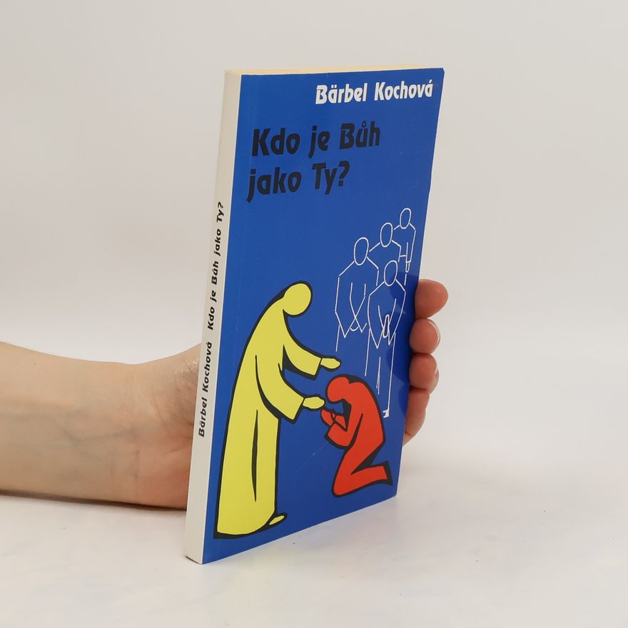 Bärbel Koch Kdo je Bůh jako Ty?