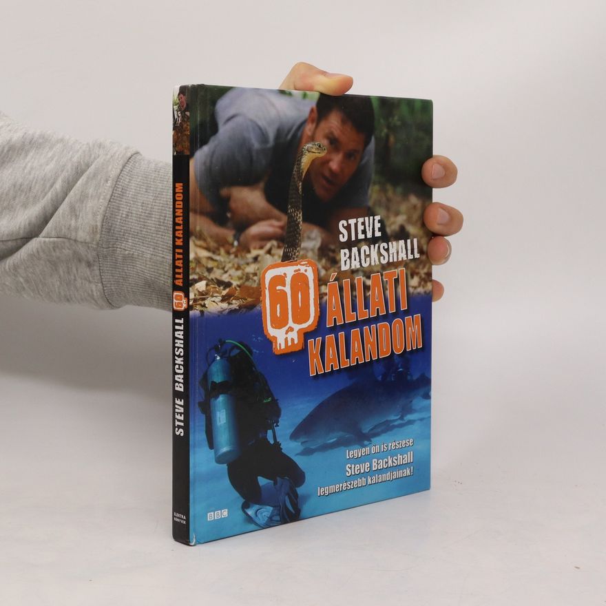 Steve Backshall 60 állati kalandom