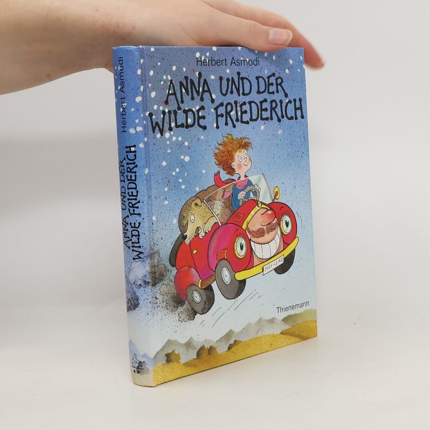 Herbert Asmodi Anna und der wilde Friederich