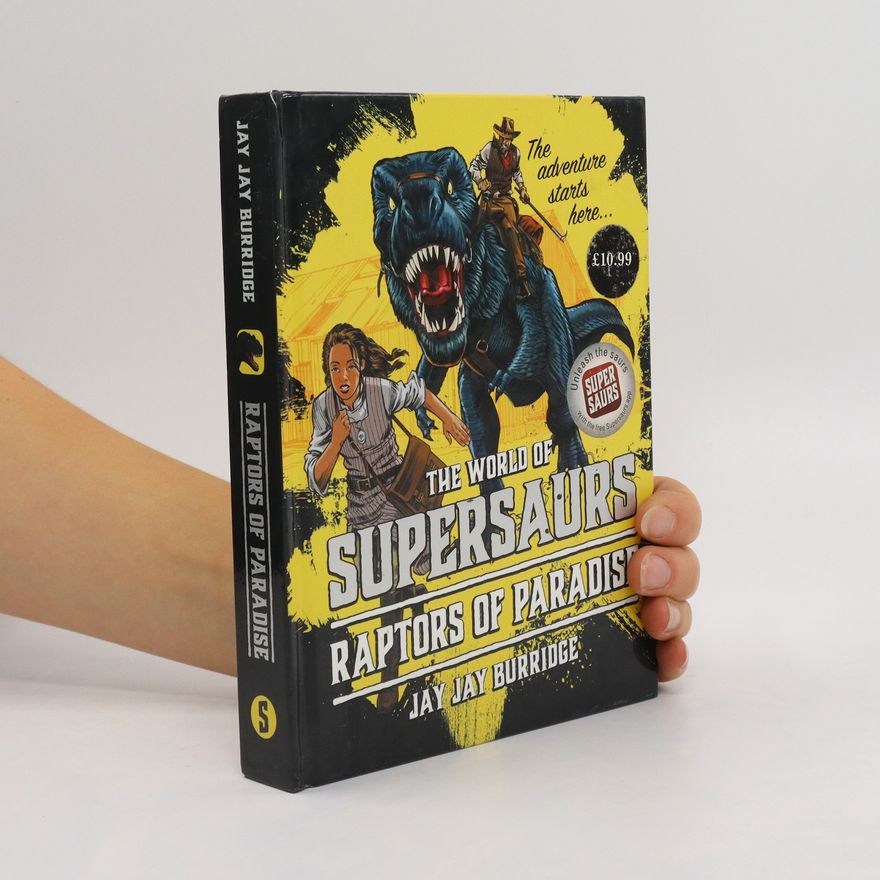 Jay Burridge The World of Supersaurs: Raptors of paradise